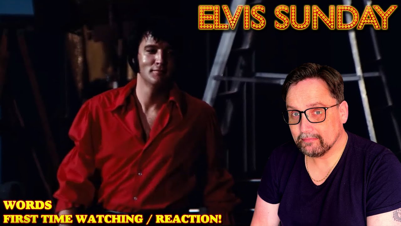 ELVIS SUNDAY! WORDS - FIRST TIME WATCHING / REACTION!