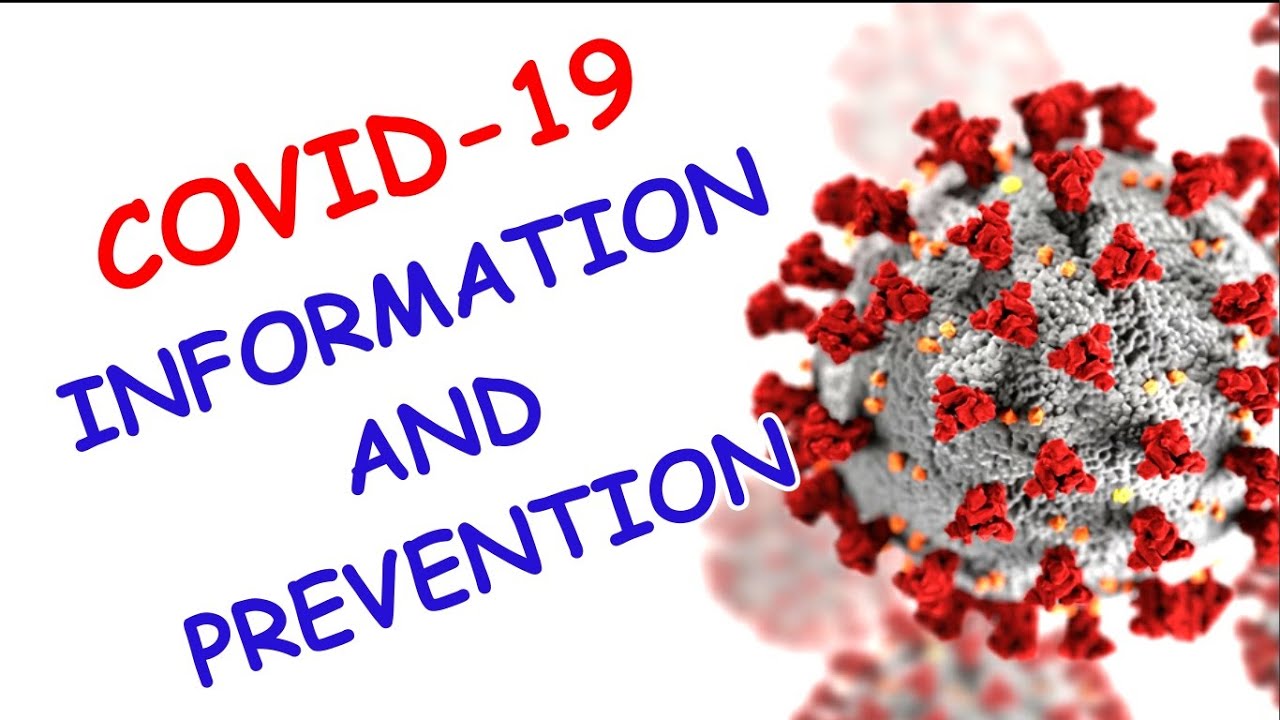 COVID -19 INFORMATION AND PREVENTION