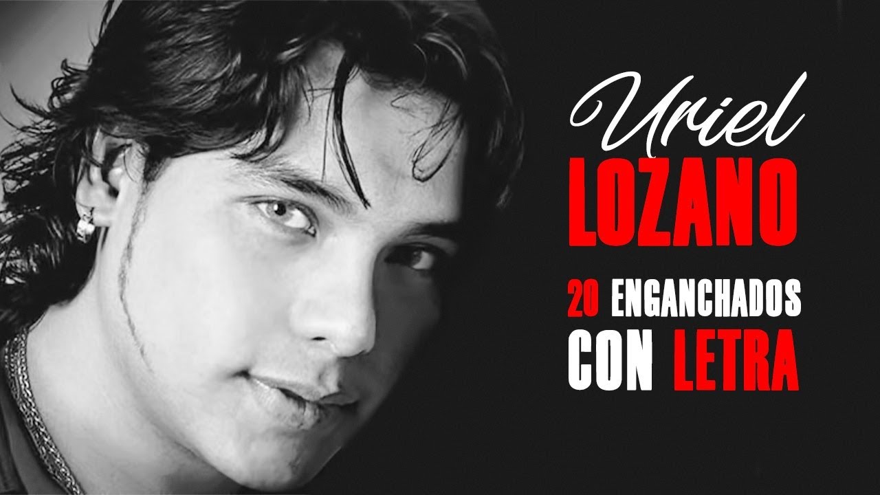 Uriel Lozano Enganchados 2020 - EXITOS CON LETRA