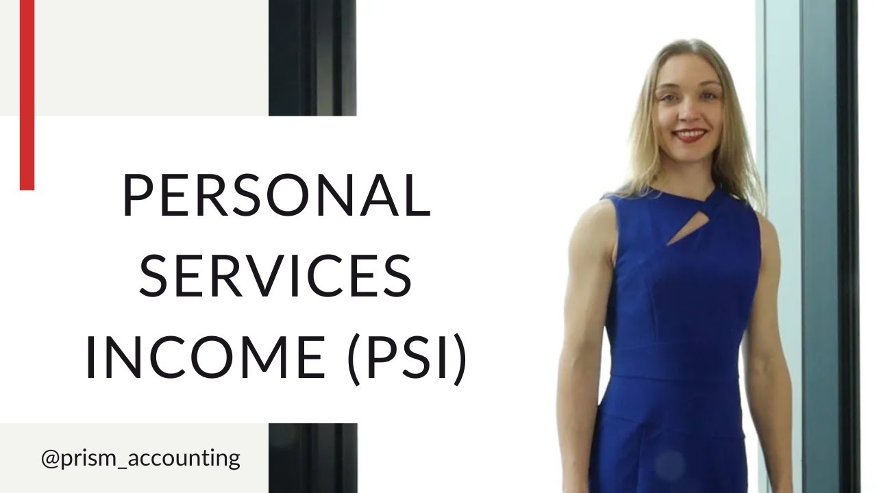 Taxation of Personal Service Income (PSI) - Things You Need to Know
