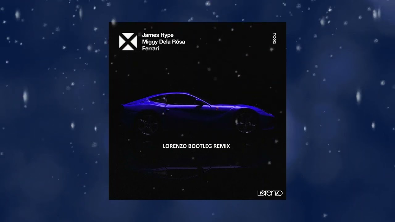 James Hype ft Miggy Dela Rosa - Ferrari ( Lorenzo Bootleg Remix)