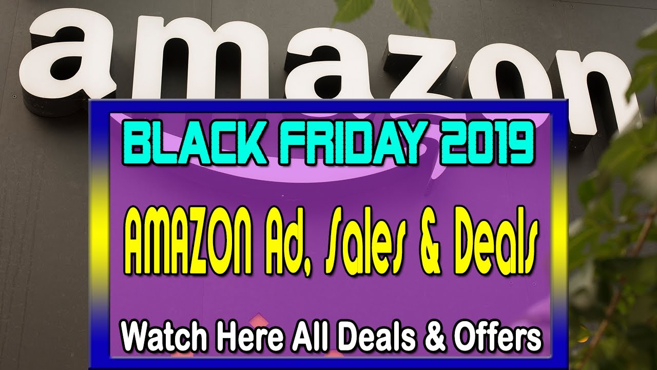 Amazon Black Friday Preview 2019 - Amazon Black Friday Ad, Sales & Deals & Best Offers