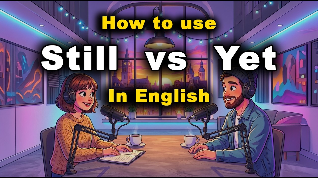 🌟 Are you confused about Still vs Yet in English? Don’t worry