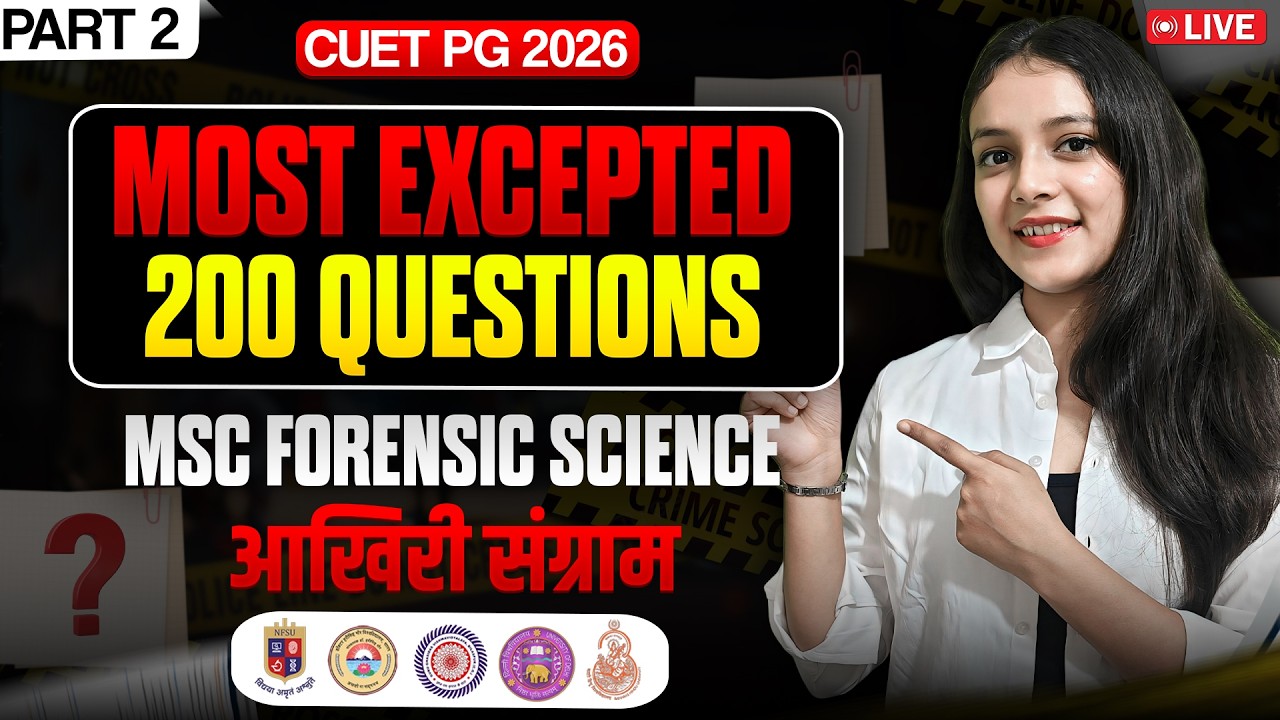 200+ Most Expected Questions of FORENSIC SCIENCE | Part 2 | CUET PG 2026 | MSc Forensic Science