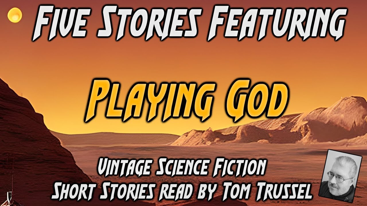 5 stories: Playing God -Selected Vintage Science Fiction Audiobook sleepstory readalong human voice