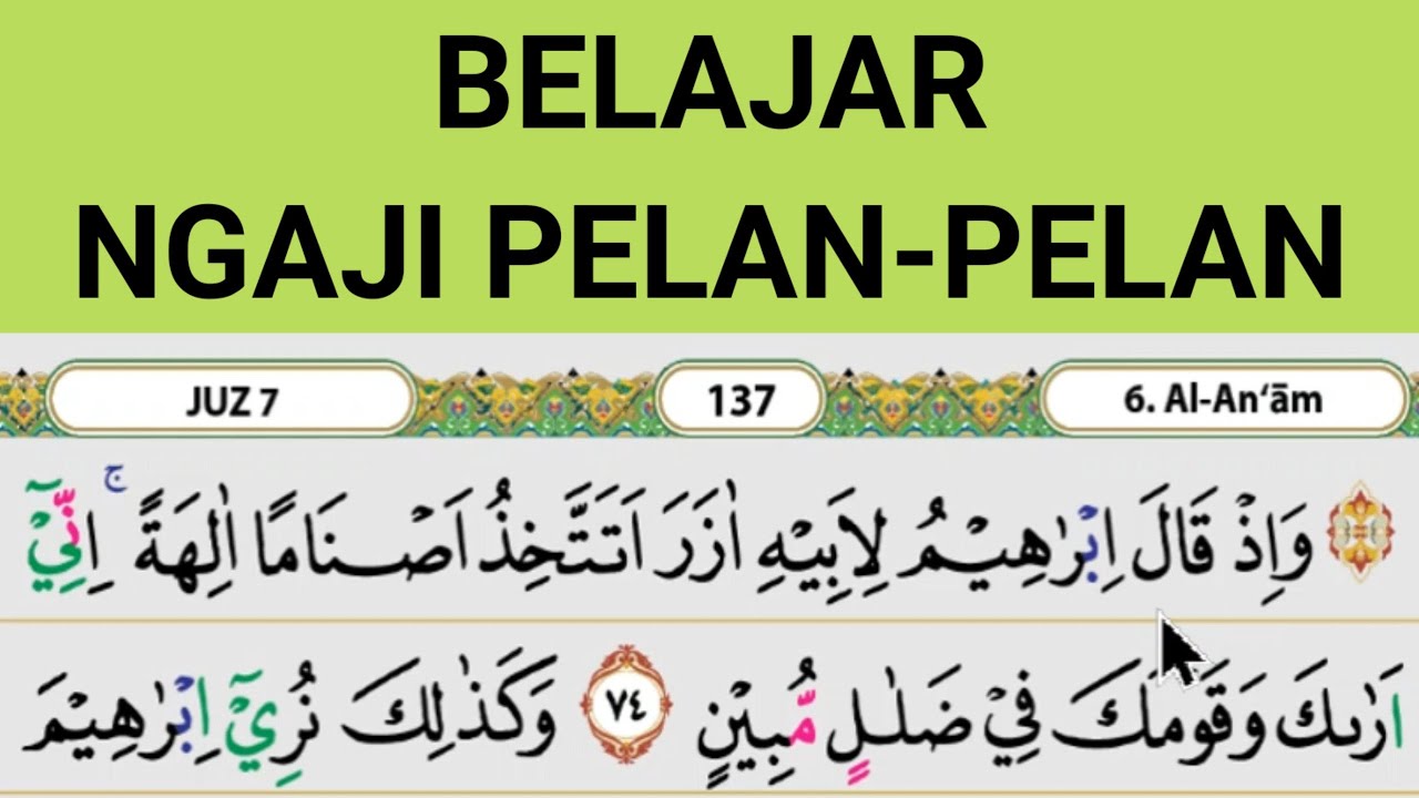 Belajar Ngaji Pelan // Surah Al An'am ayat 74-81