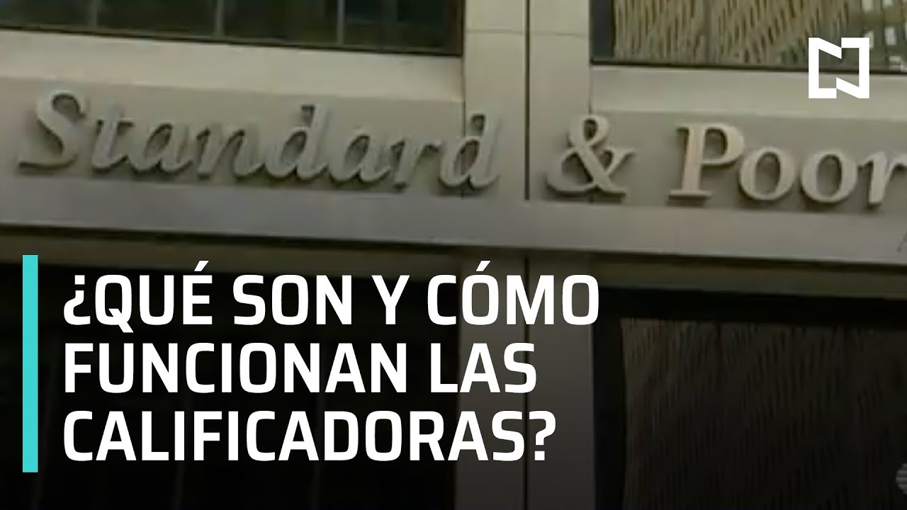 ¿Qué son y cómo funcionan las agencias calificadoras? - A Las Tres