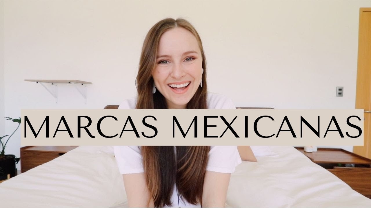 ¡MARCAS MEXICANAS QUE TIENES QUE CONOCER!♥️