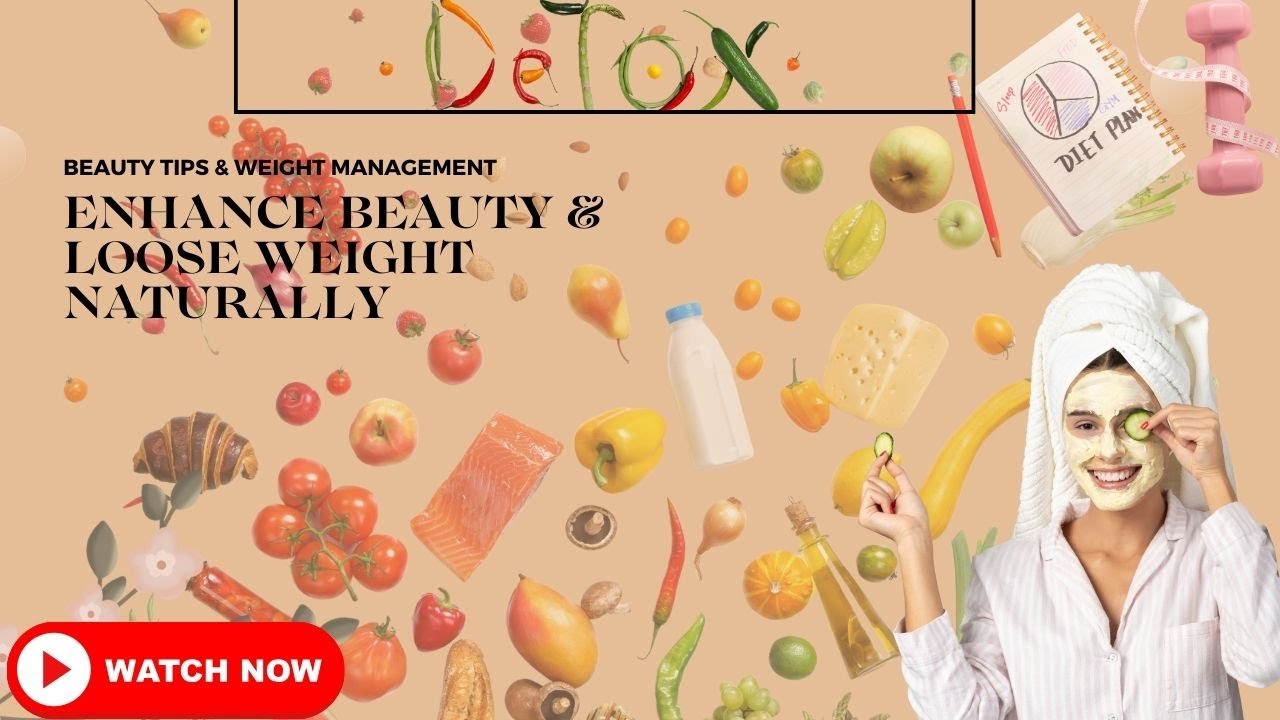 Beauty From Within: Enhance Beauty & Loose Weight without using Products