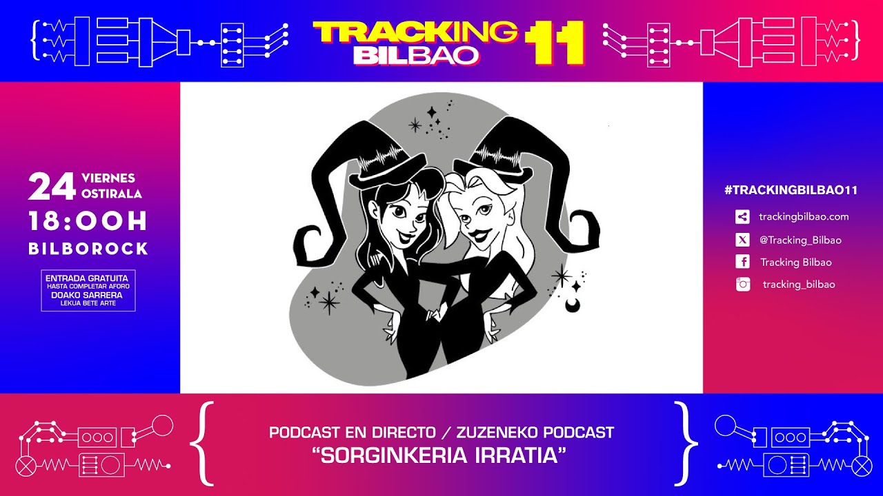 “Sorginkeria Irratia” con Libertad Daganzo y Ainara Goitiandia | Tracking Bilbao 11
