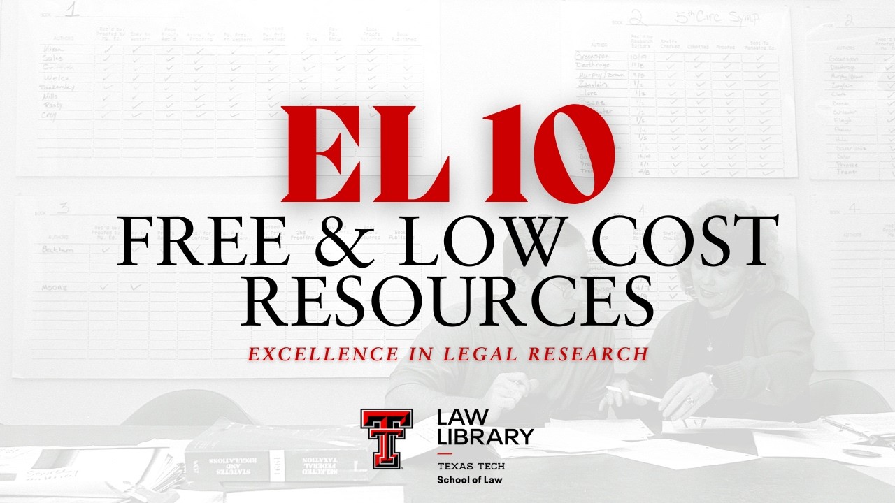 EL 10: Free & Low Cost Resources | TTU Law Library
