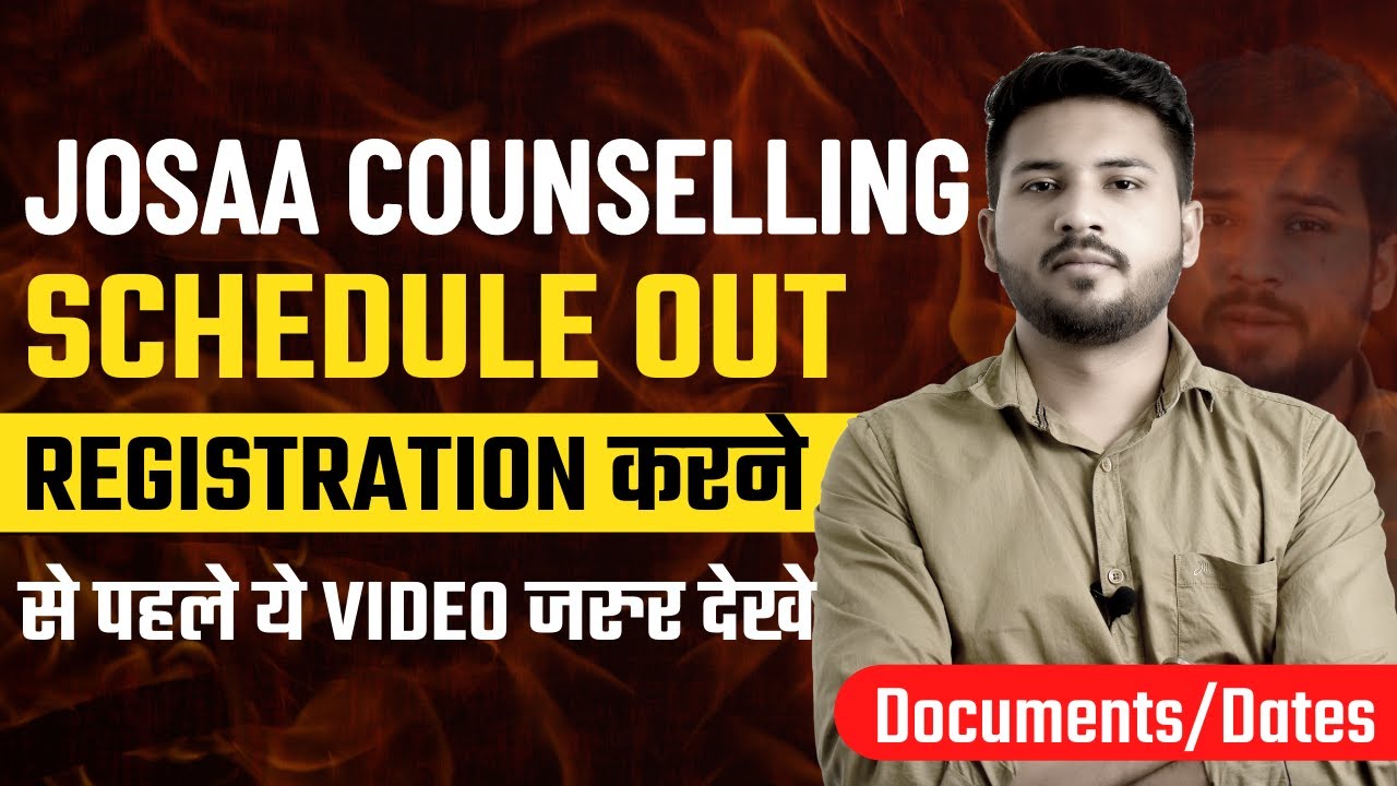 JoSAA Counselling 2021 |  Schedule Out | Counselling Procedure | Important Dates