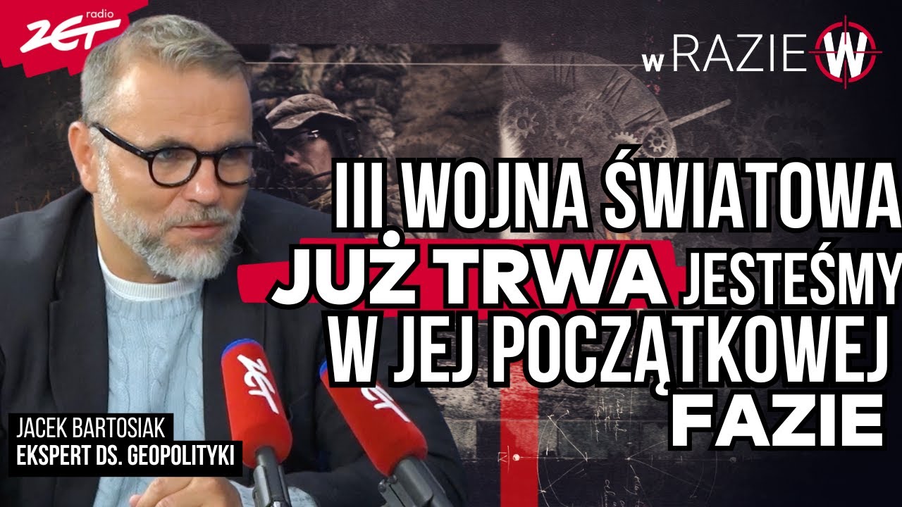 JACEK BARTOSIAK: III Wojna Światowa już trwa. „Jesteśmy w jej początkowej fazie” | W razie W