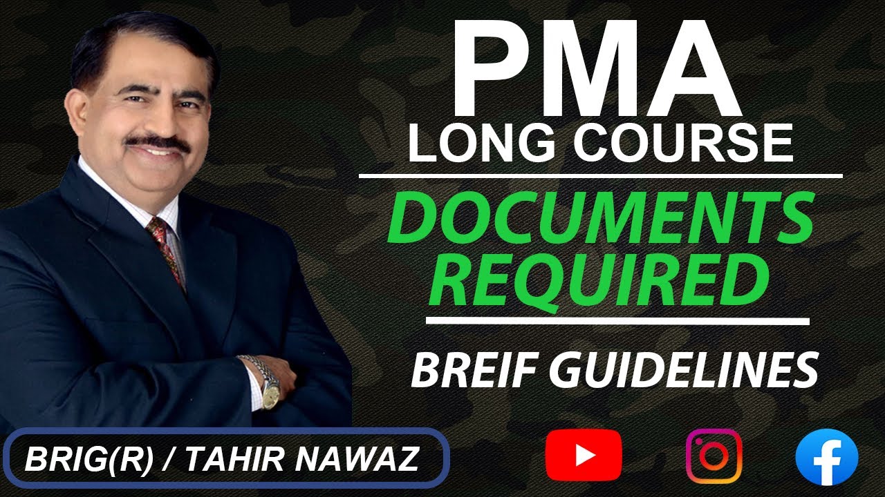 PMA LONG COURSE (ALL DOCUMENTS REQUIRED) / Guidelines by Brigadier Dr Muhammad Tahir Nawaz