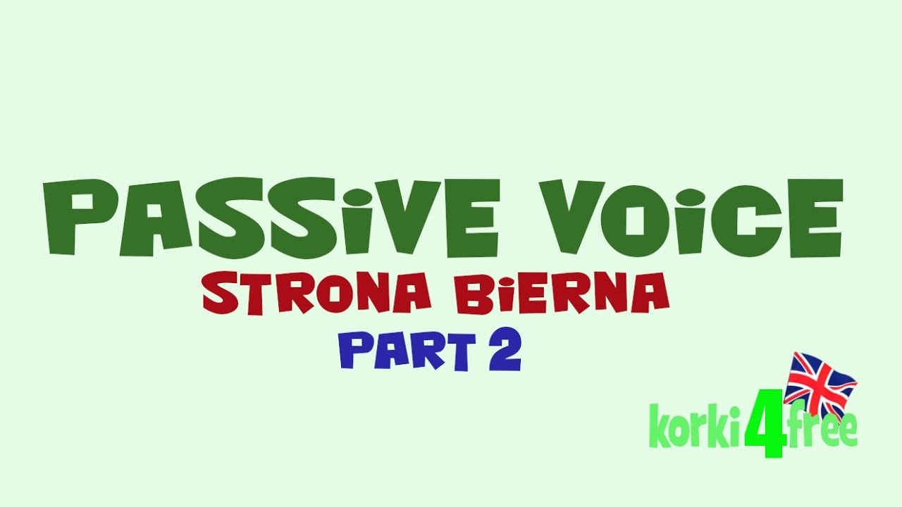 Strona bierna - Passive voice - zamiana zdań ze strony czynnej na bierną - korki4free