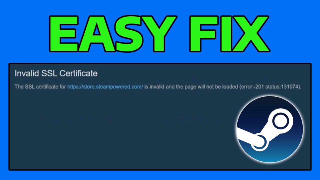 How To Fix -201 Status: 131074 Invalid SSL Certificate Error in Steam