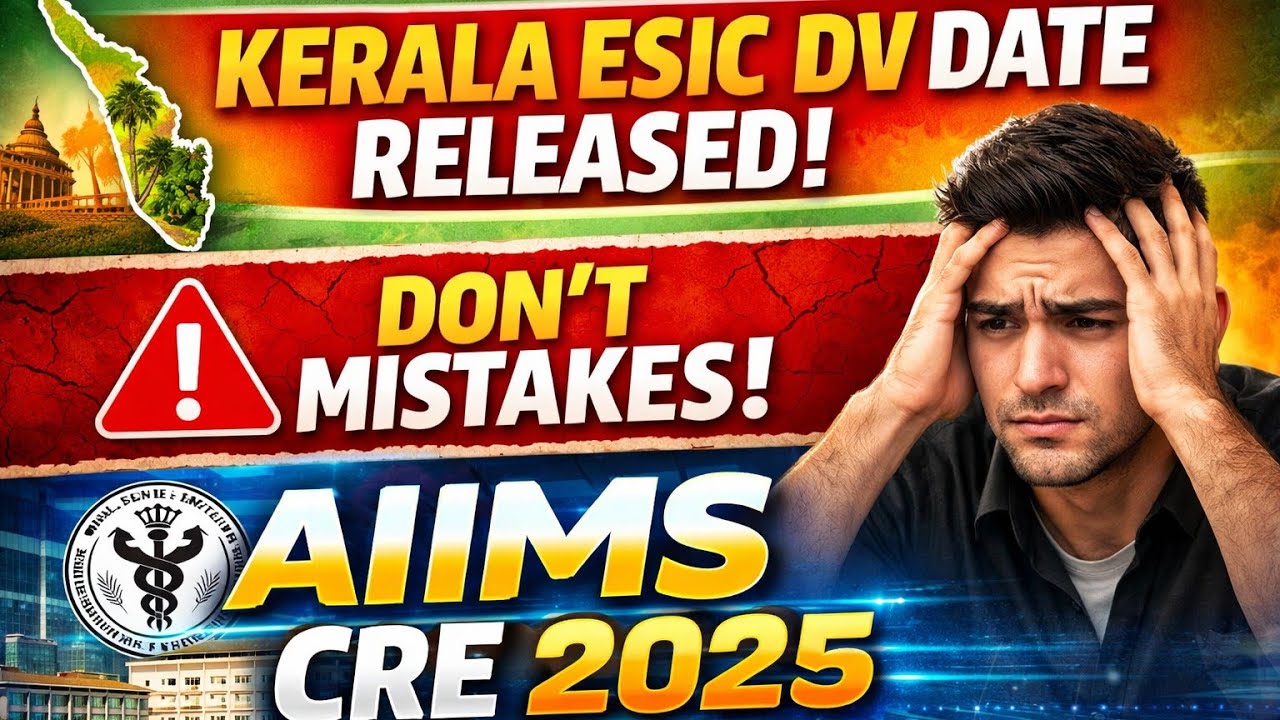 ESIC kelara DV Date Release| Aiims CRE -3 | 2025|Don't Mistake| Govt Of India 
