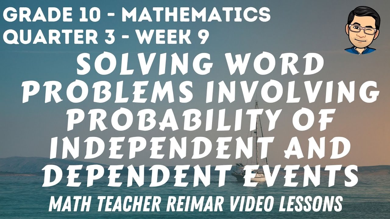 PROBABILITY OF INDEPENDENT AND DEPENDENT EVENTS | MATH 10 | QUARTER 3 - WEEK 9
