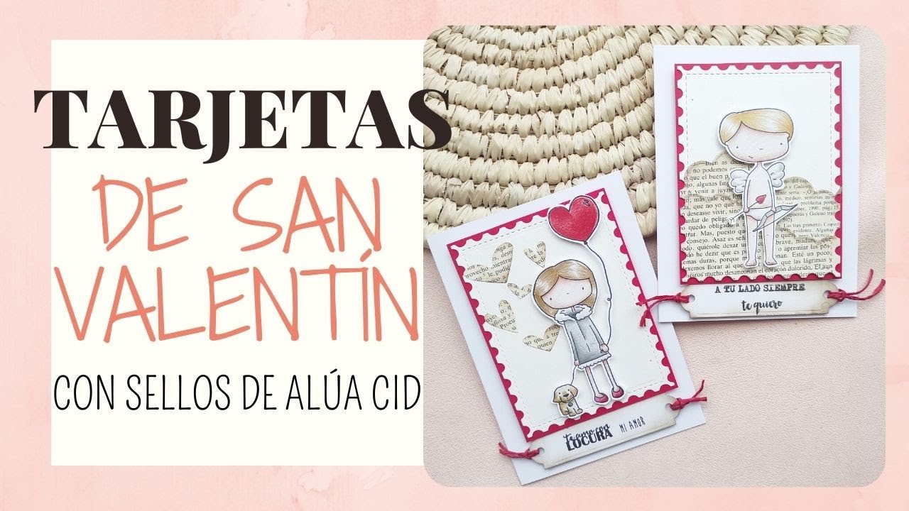 TARJETAS de SAN VALENTÍN 1. Con sellos de ALÚA CID.