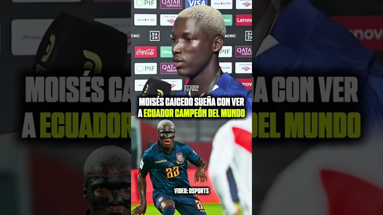 QUIERO A ECUADOR EN LO M&Aacute;S ALTO &iquest;POR QU&Eacute; NO SER CAMPEONES DEL MUNDO? las palabras de Mois&eacute;s Caicedo