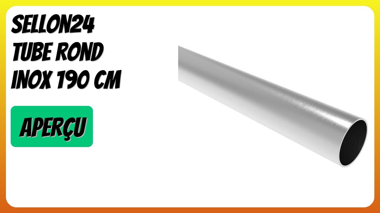 AVIS (2026) : Sellon24 Tube rond inox 190 cm. DÉTAILS