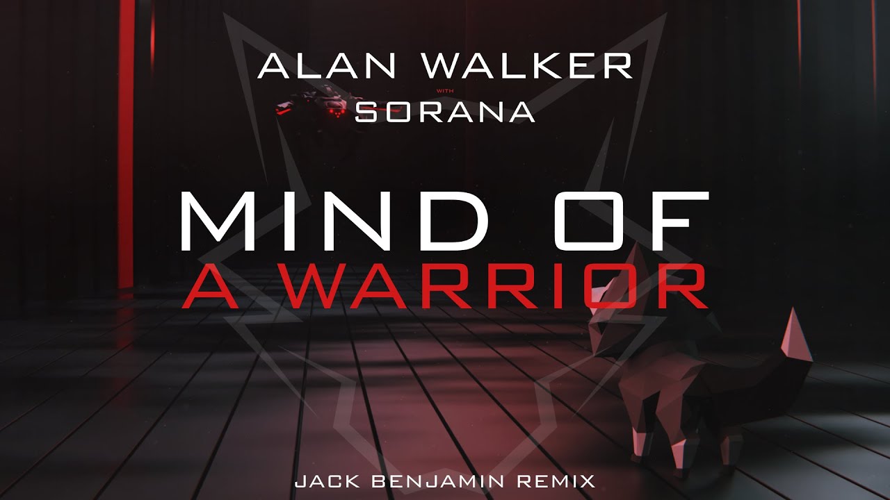 Alan Walker x Sorana - Mind Of A Warrior (Jack Benjamin Remix)