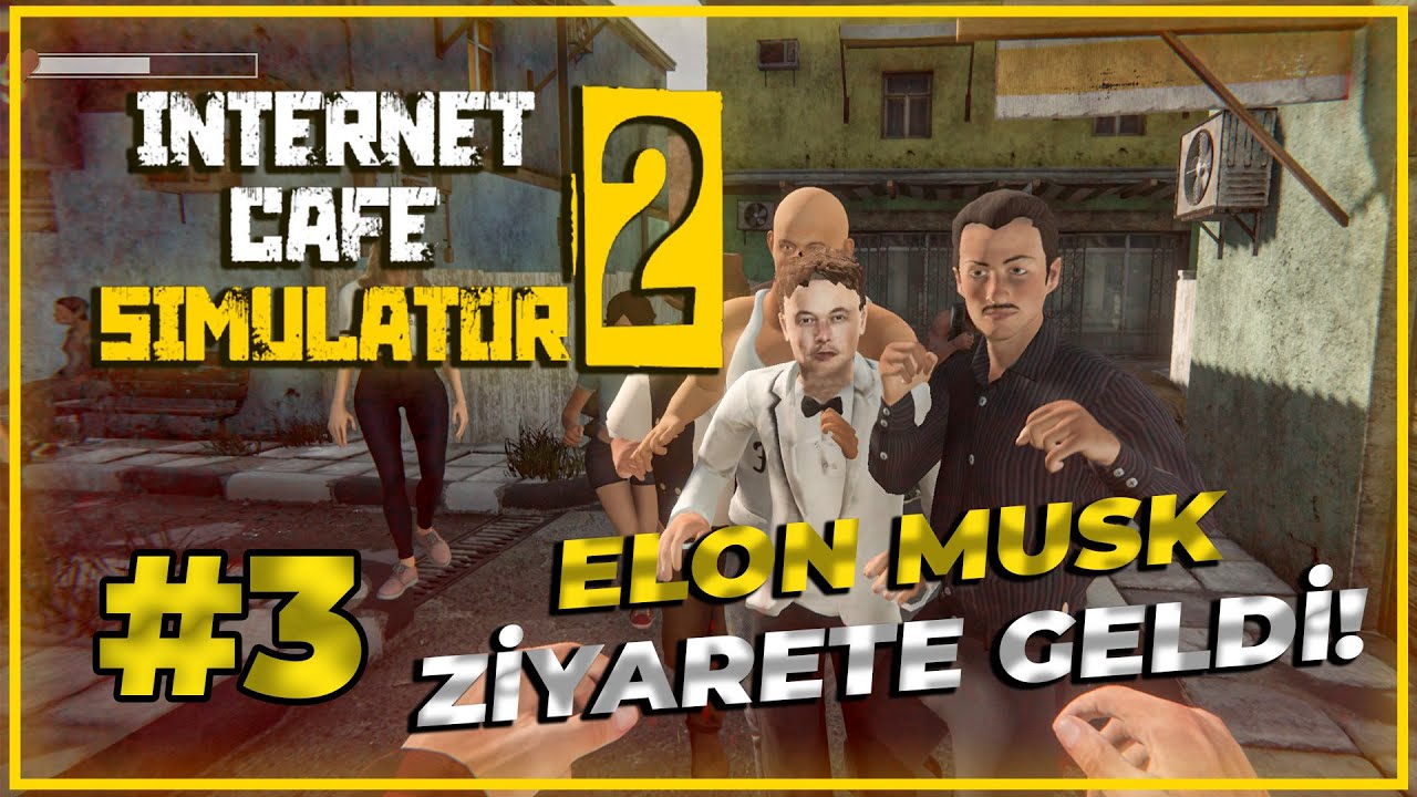 MAHALLEDE KAVGA ÇIKTI! (ELON MUSK KAFEMİZE GELDİ!)💻 | Internet Cafe Simulator 2 #3