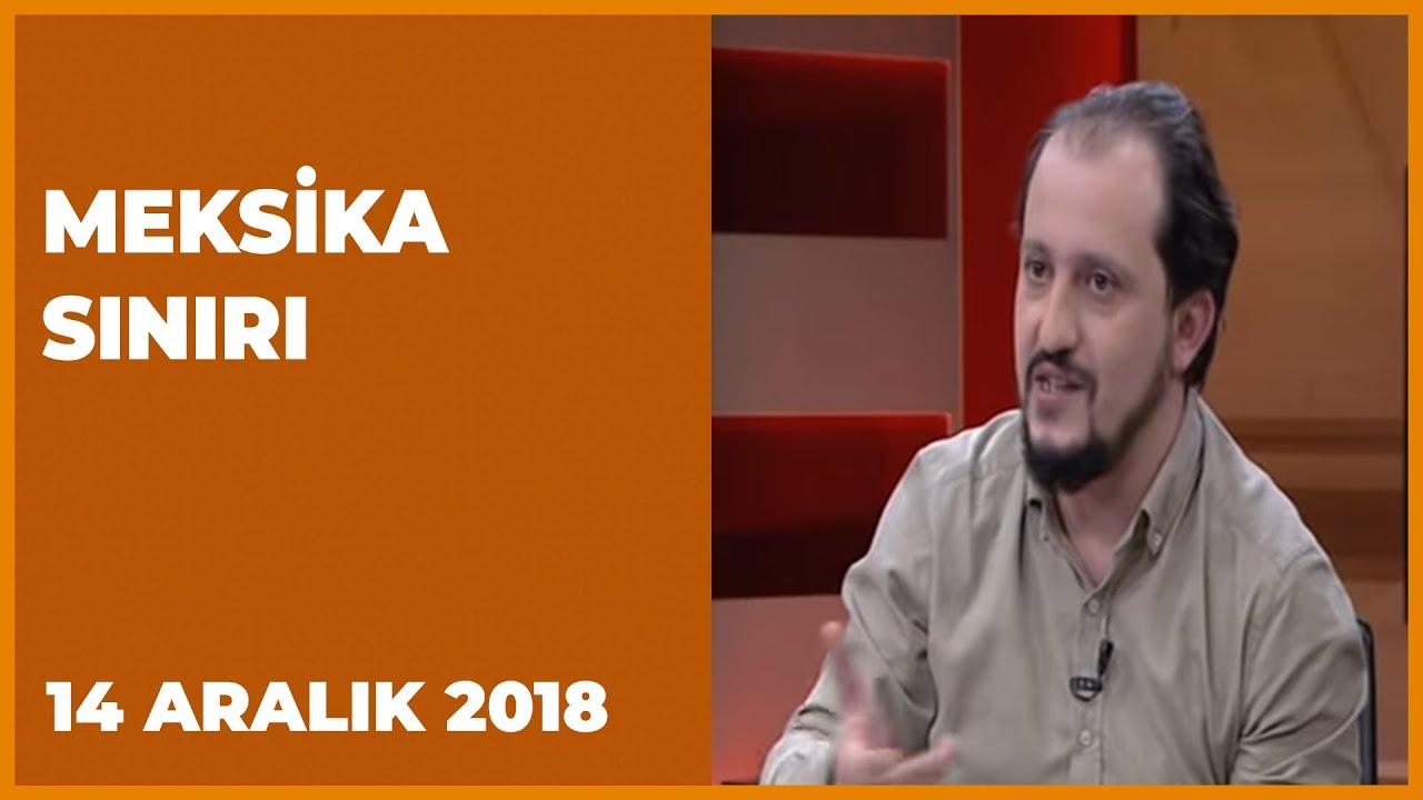 Meksika Sınırı - 14 Aralık 2018