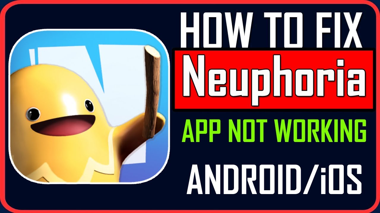 Fix Neuphoria App Not Working/Keep Stopping/Not Opening on Android/iOS