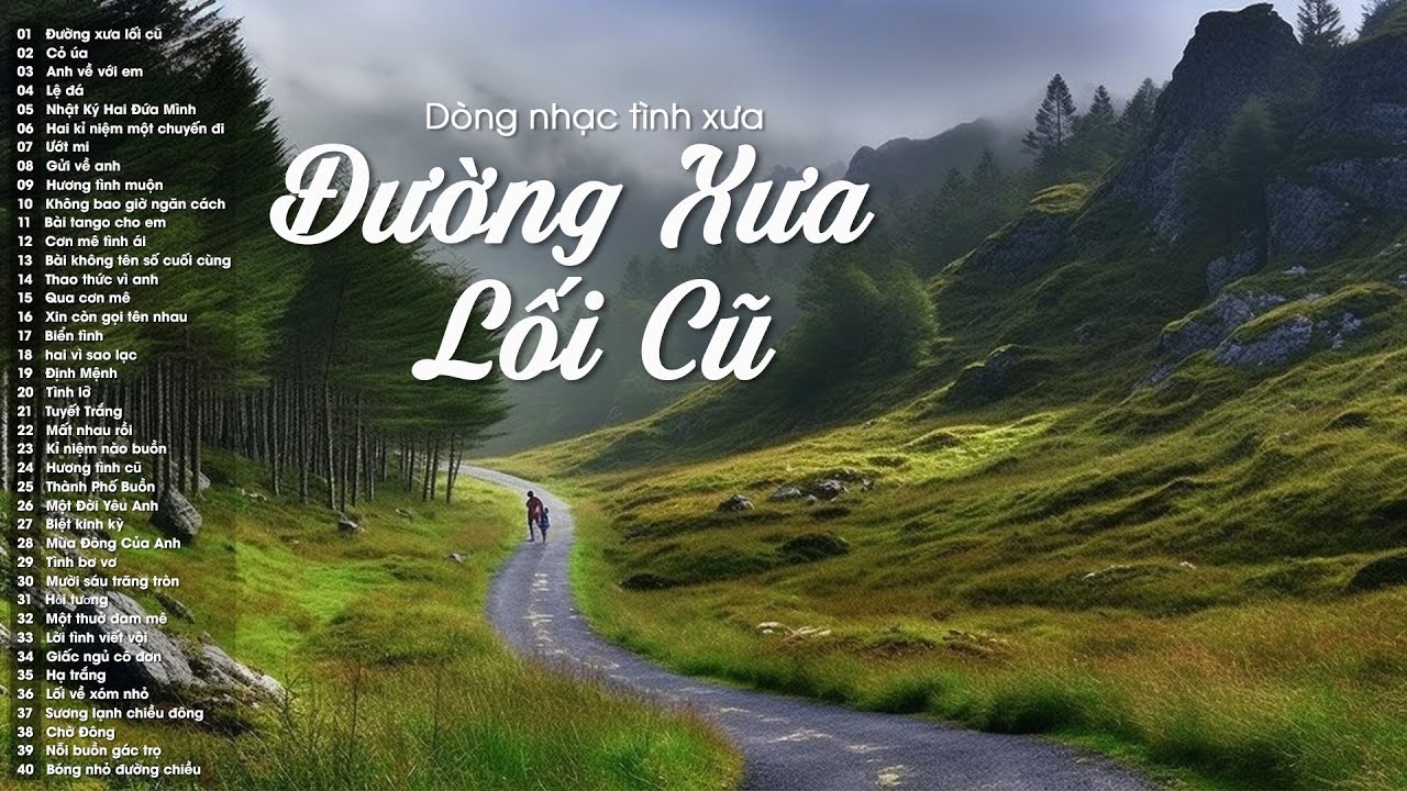 Đường Xưa Lối Cũ, Cỏ Úa - Nhạc Tình Xưa Hải Ngoại Chọn Lọc Những Ca Khúc Lắng Đọng Con Tim