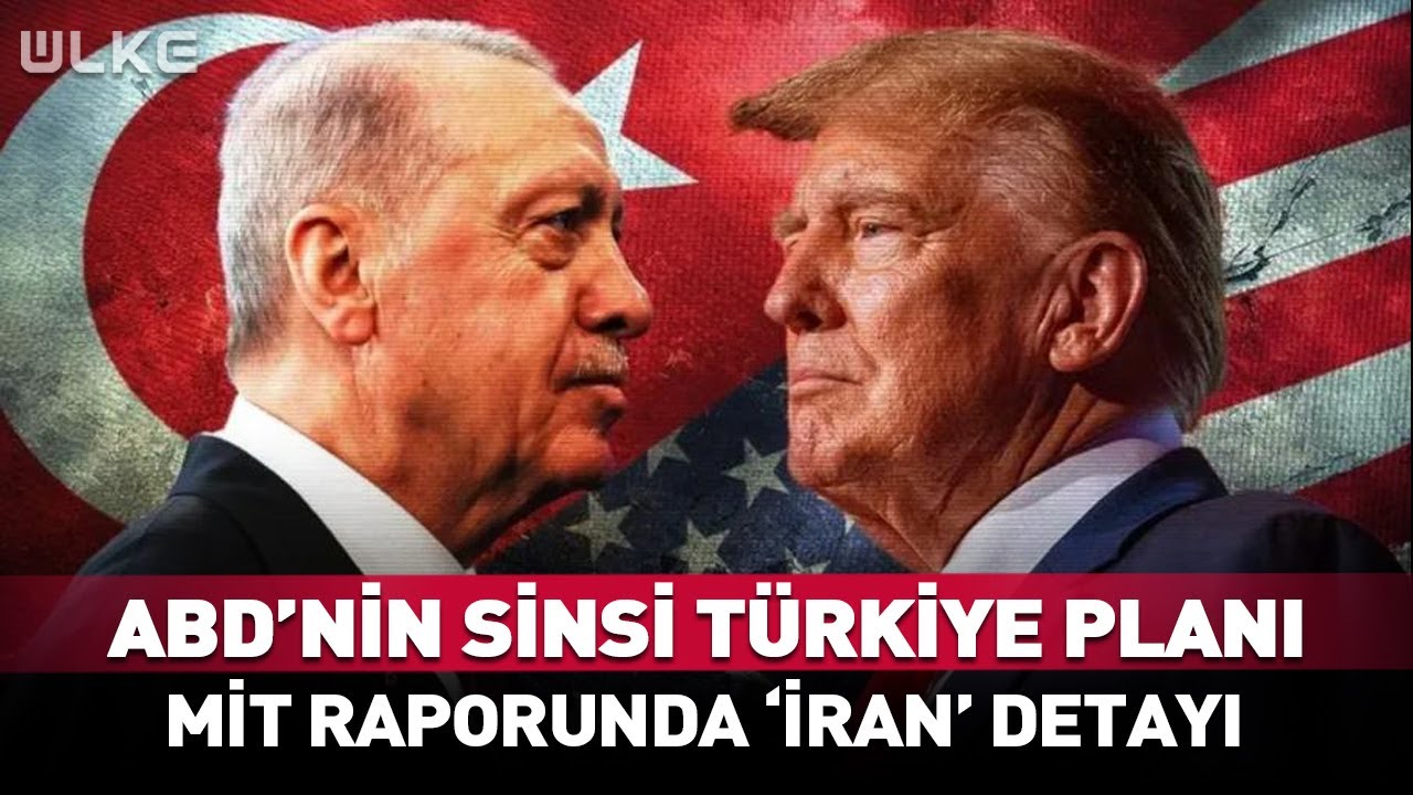ABD'nin Sinsi 'Türkiye' Planı! MİT Raporundaki 'İran' Detayı Çok Konuşulacak