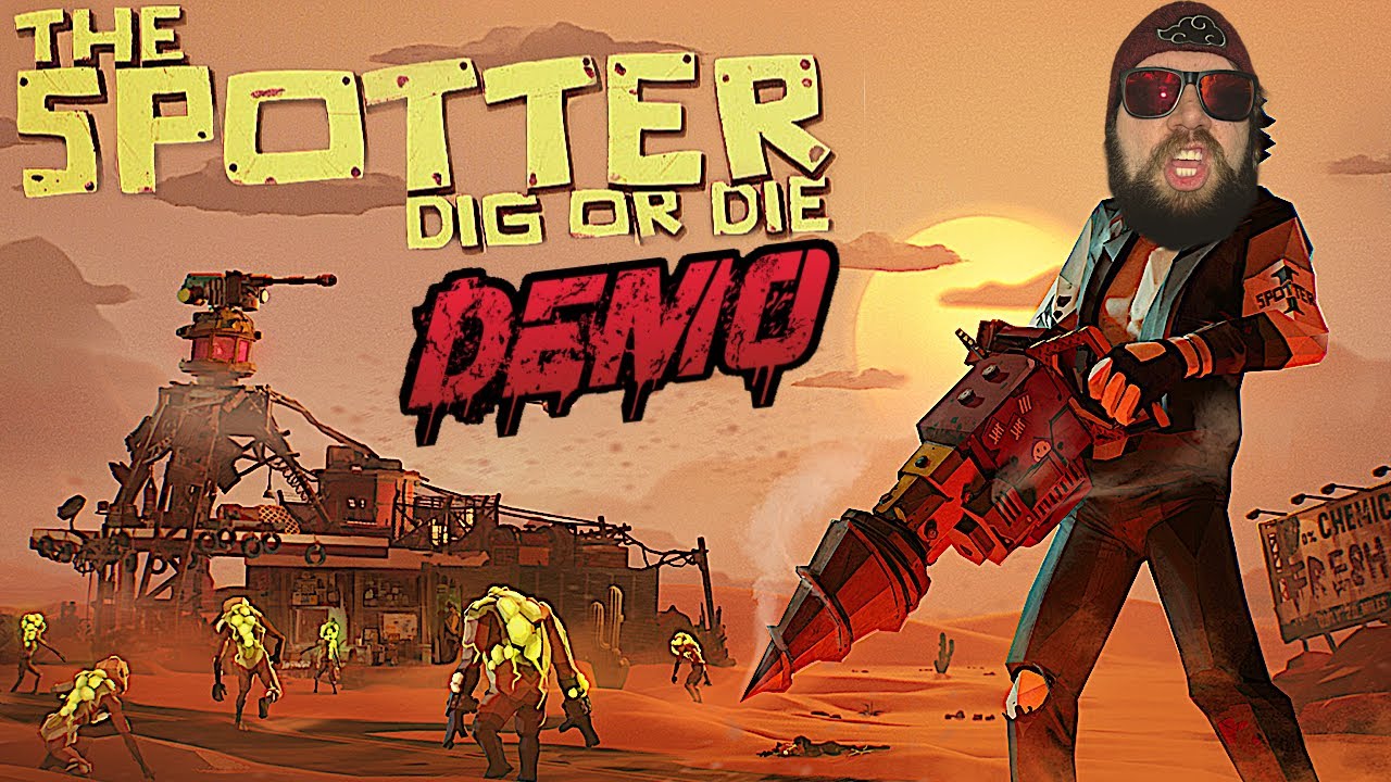 Dig Deep, Build Strong, Don’t Die – The Spotter Demo