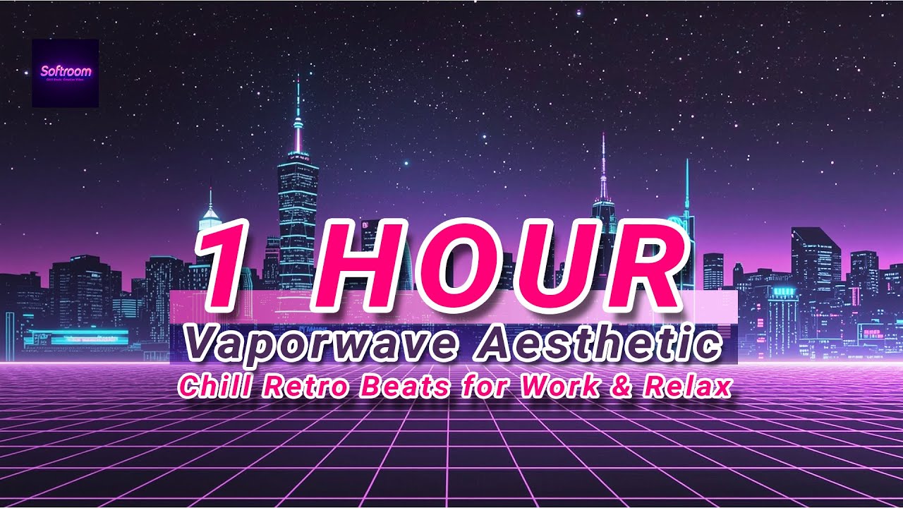 Softroom - 1Hour Vaporwave Aesthetic | Chill Retro Beats for Work & Relax