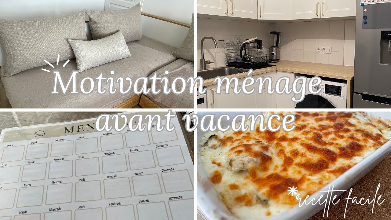 MOTIVATION MENAGE VACANCES + RECETTES RAPIDES ET FACILE
