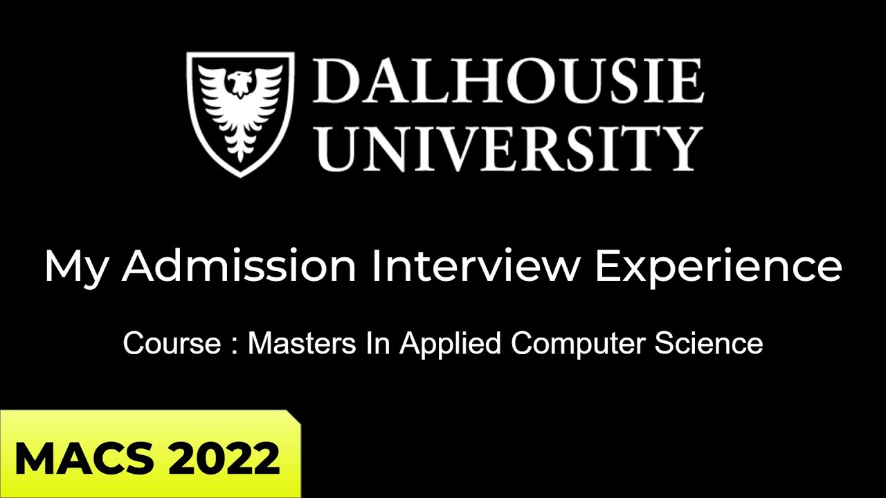 Dalhousie university MACS admission interview | MACS | 2022