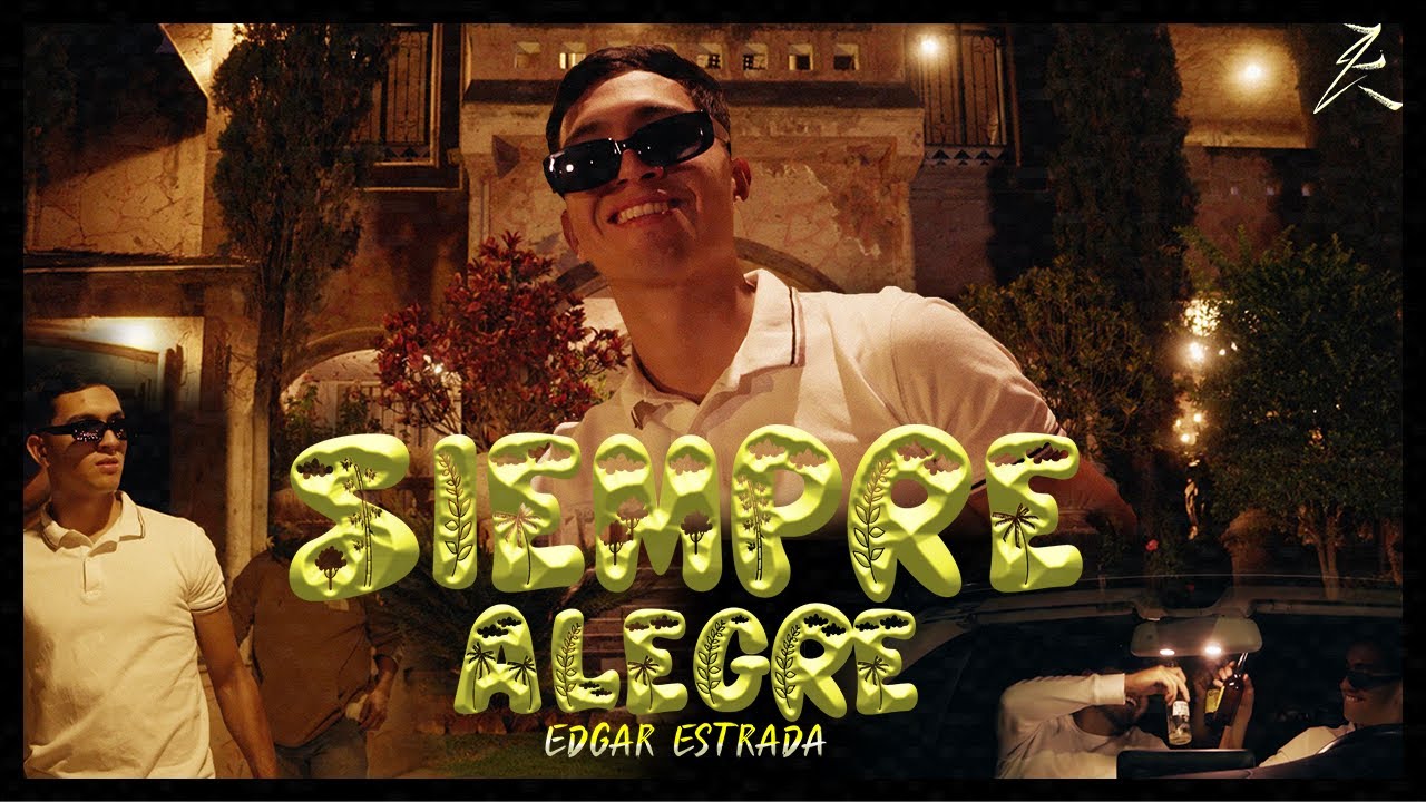 Siempre Alegre - Edgar Estrada [Video Oficial]