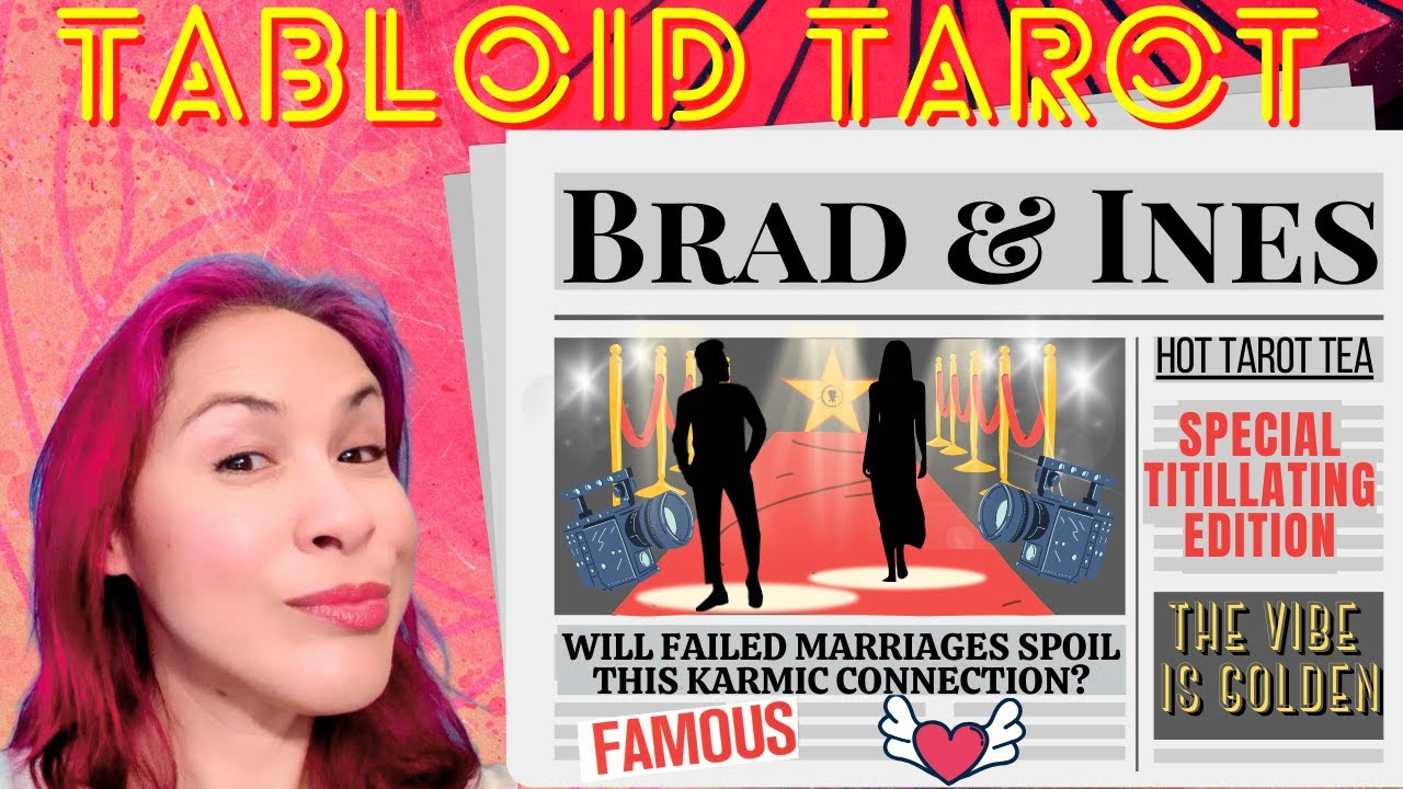 Spilling Hot Tarot Tea On INES DE RAMON & BRAD PITT ☕💟📰 TITILLATING TABLOID TAROT 🔮✨