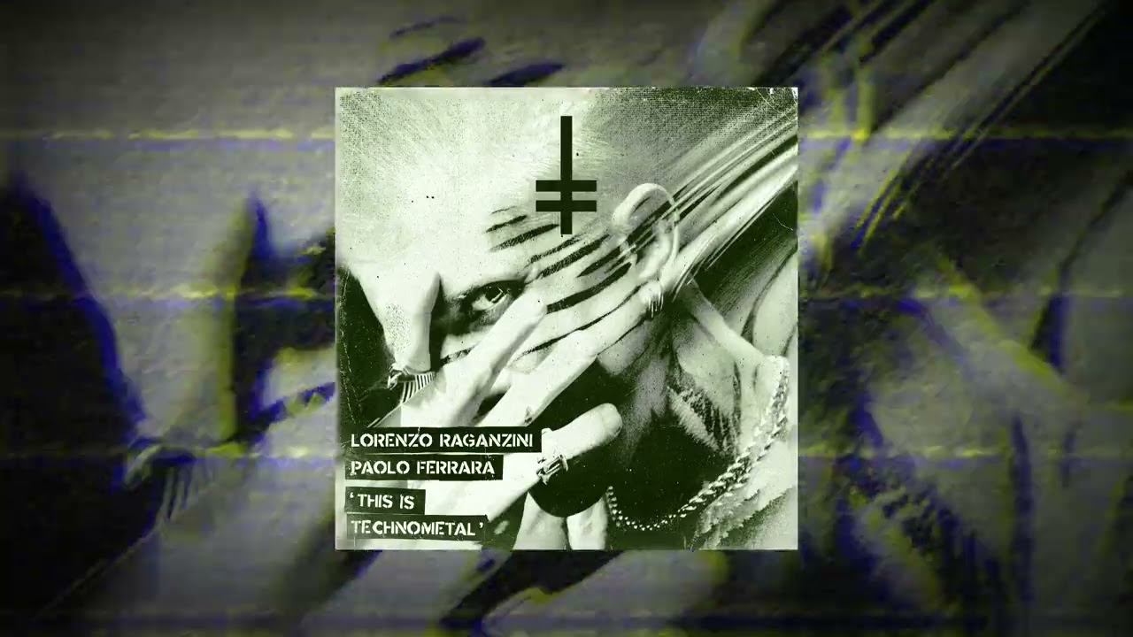 Lorenzo Raganzini & Paolo Ferrara - This Is Technometal [HEX Recordings]