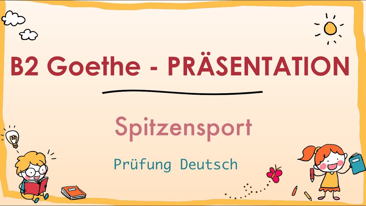 SPITZENSPORT - B2 Präsentation Teil 1 Sprechen - Goethe Zertifikat Sport Leistungssport