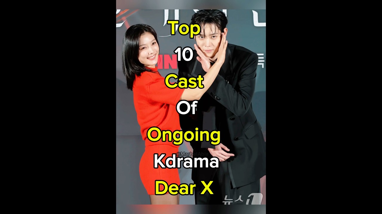 Top Hottest Cast Of Ongoing Kdrama Dear X 