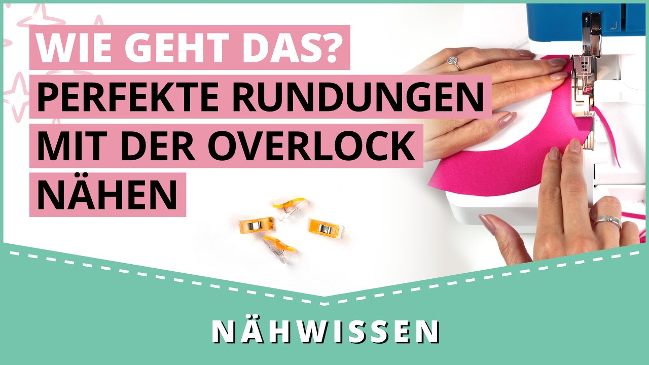 Perfekte Rundungen mit der Overlock nähen