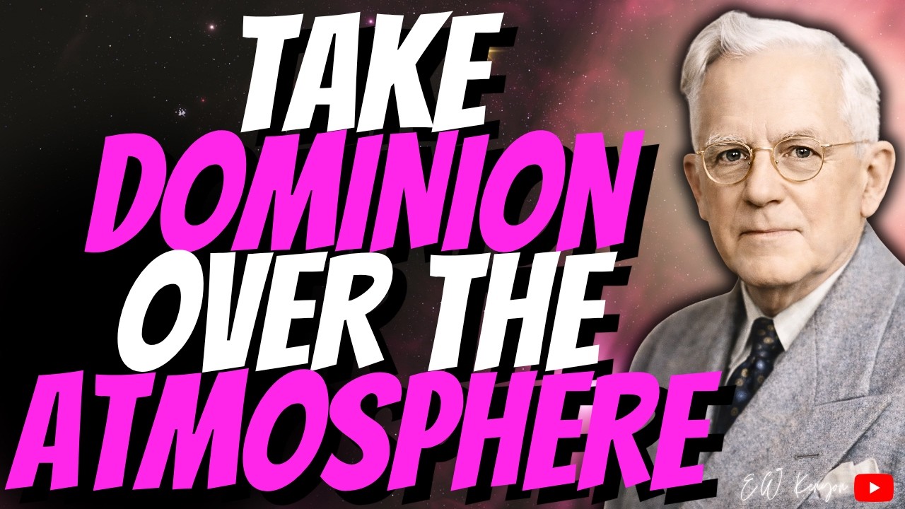 E.W. Kenyon: Rule Your Home First: How to Take DOMINION Over ATMOSPHERE, FEAR, and STRIFE