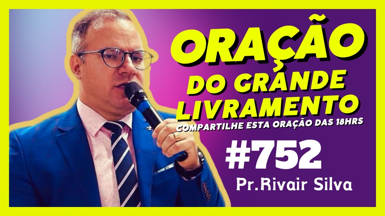 ORAÇÃO DO LIVRAMENTO @PrRivair #Libertação #CuraFinanceira #OraçãoForte #DeusAge #CampanhaDeOração