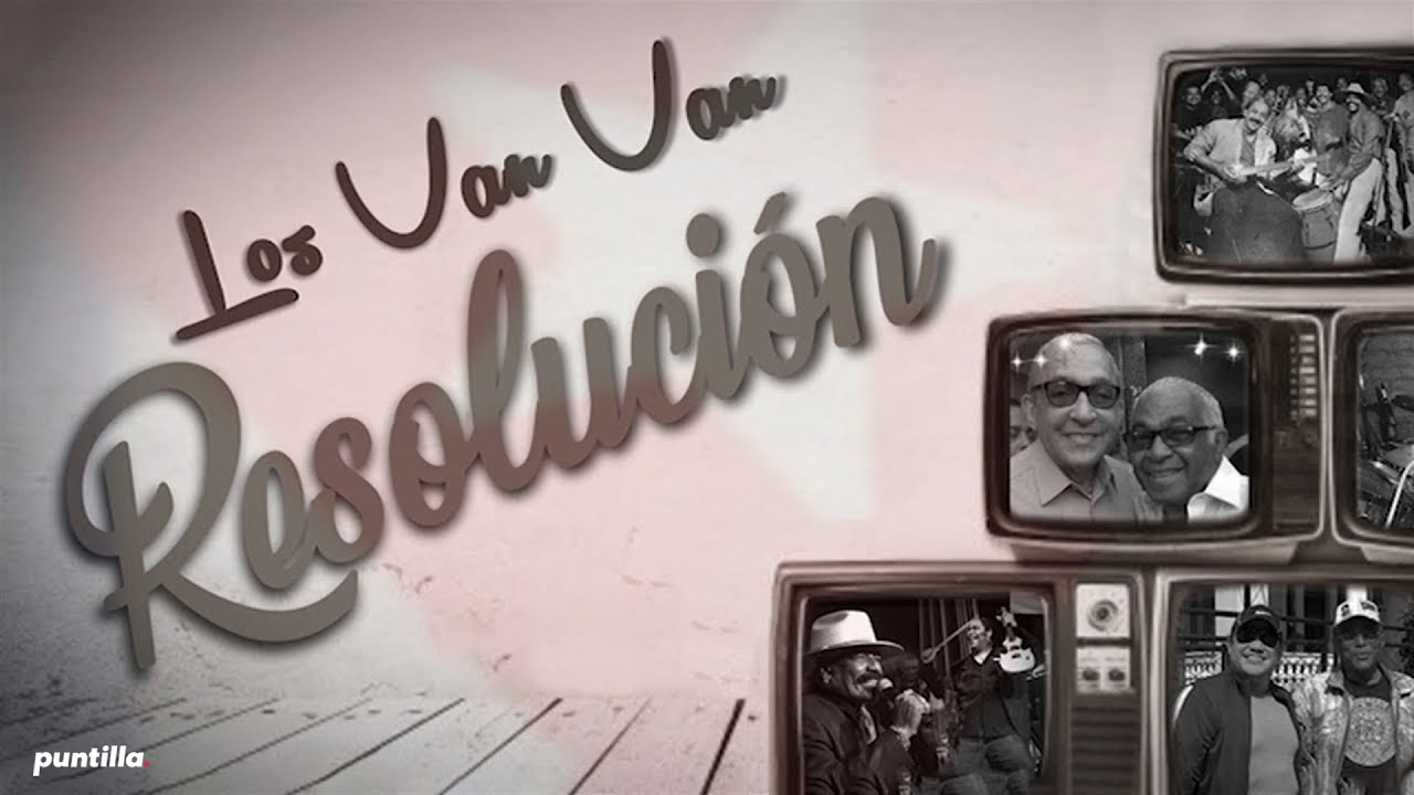 Los Van Van - Resoluci&oacute;n (Video Promocional)