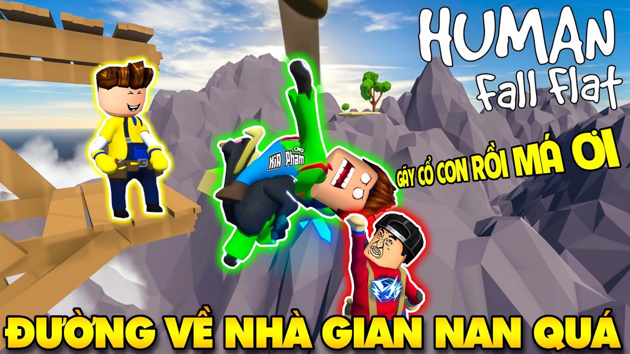 KIA GỒNG GÁNH TEAM LẦY VƯỢT NÚI ĐỂ VỀ NHÀ AN TOÀN - Human: Fall Flat | KiA Phạm