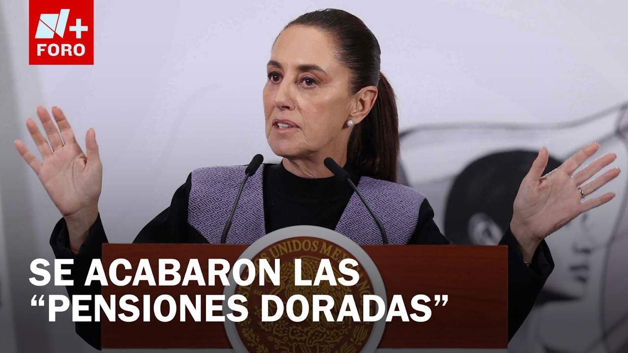 Sheinbaum celebra la aprobaci&oacute;n de la Reforma contra Pensiones Doradas y Plan B