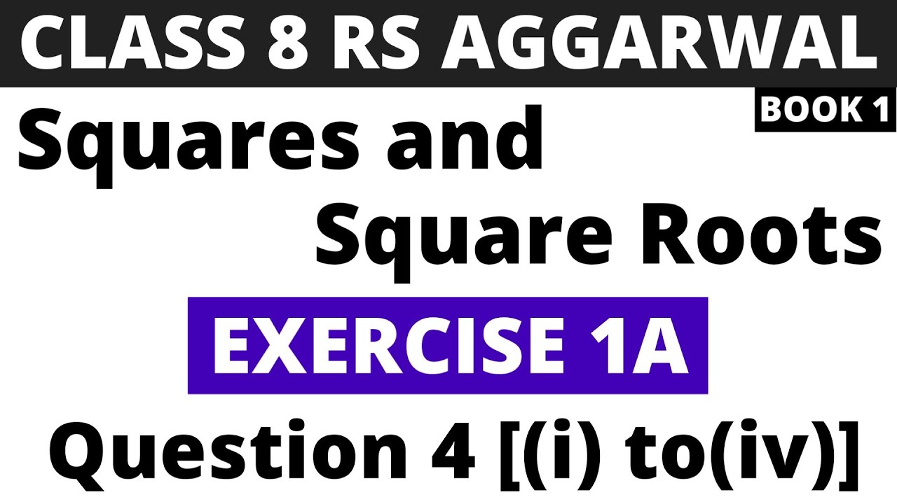 Exercise 1A Question 4 [(i) to (iv)]। Class 8 RS Aggarwal (Book 1)। Squares and Square Roots