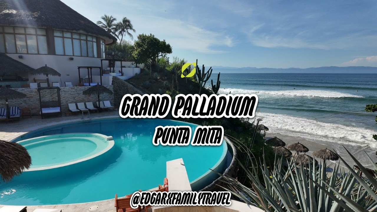 GRAND PALLADIUM PUNTA MITA -  GUIA COMPLETA
