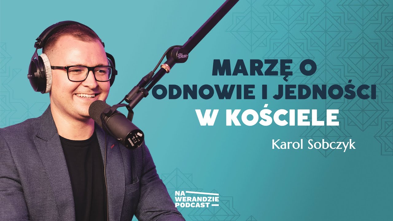 Jedność jest marzeniem Boga... [Na Werandzie Podcast #79]