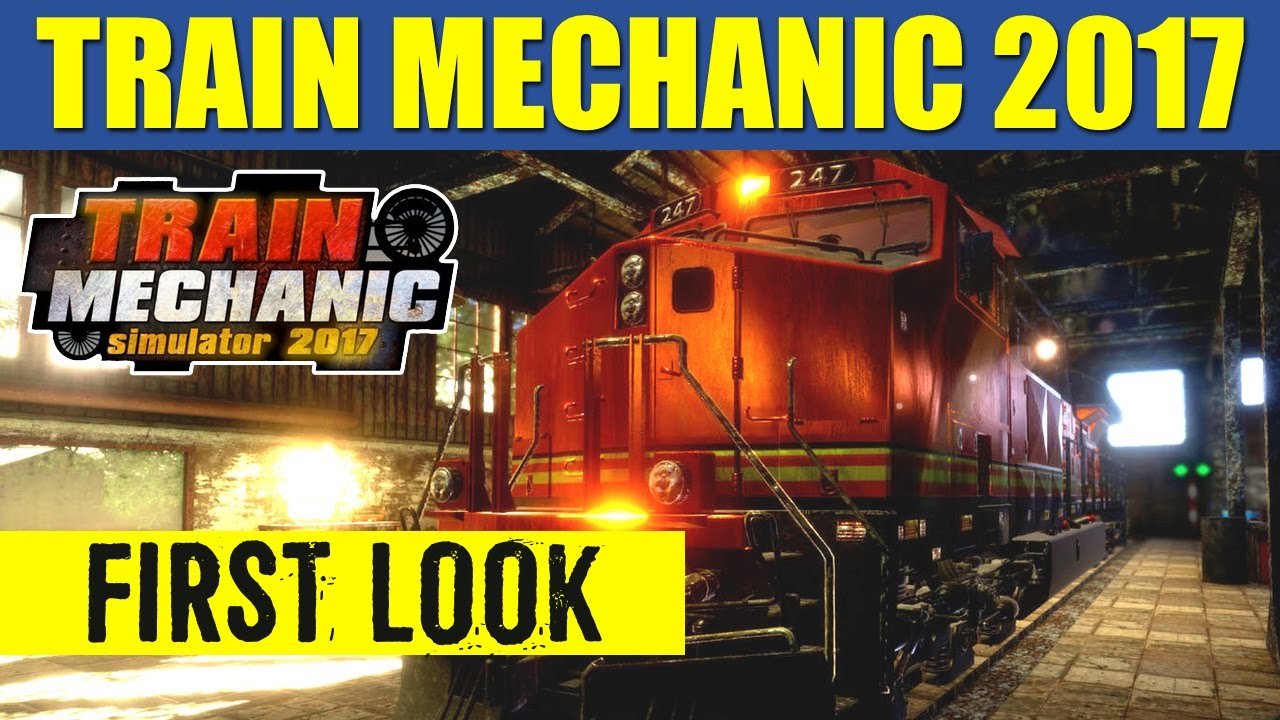 Train Mechanic Simulator 2017 First Look - Repair & Drive Trains